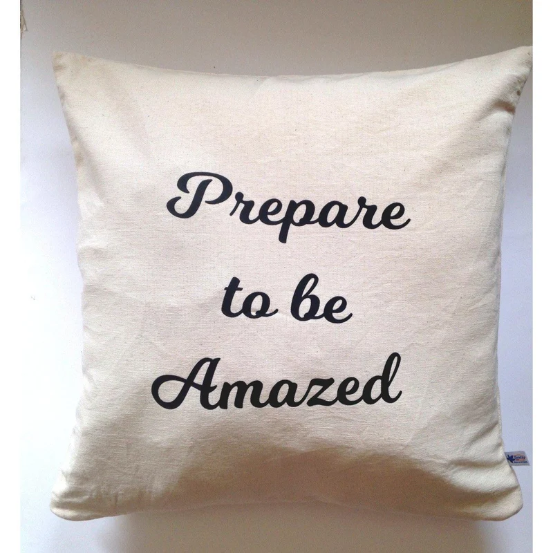 Home Decor, Prepare to be Amazed Pillow, Quote pillows, Party Pillows, Gifts, Decorative Quote Pillows